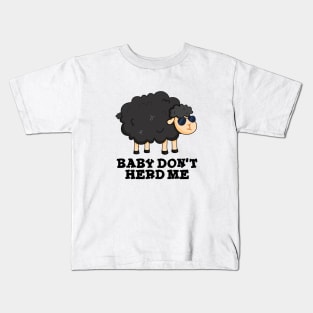 Baby Don't Herd Me Cute Black Sheep Pun Kids T-Shirt